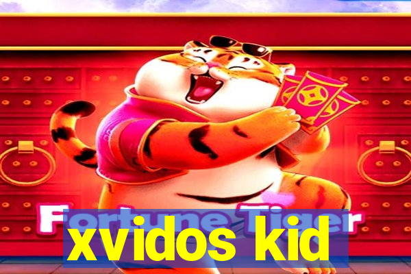 xvidos kid